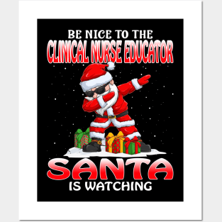 Be Nice To The Clinical Nurse Educator Santa is Watching Posters and Art